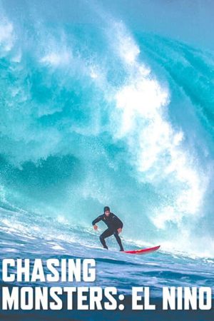 Chasing Monsters: El Niño (2018) poster