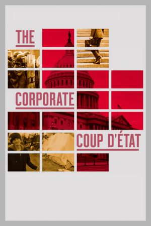 The Corporate Coup D’État (2018) poster