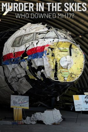Murder in the Skies: Who Downed Mh17? (2025) poster