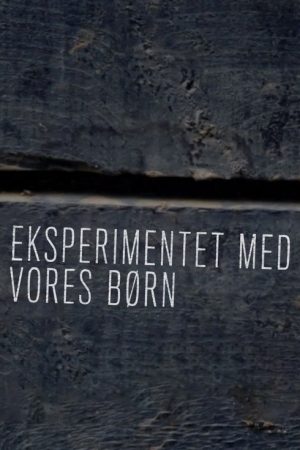 Eksperimentet med vores børn (2019) poster