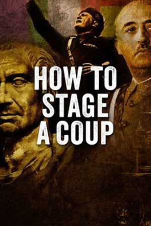 How to Stage a Coup (2017) poster