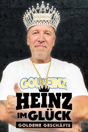Heinz im Glück – Goldene Geschäfte (2021) poster