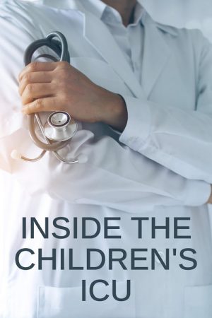 Inside the Children’s ICU (2018) poster