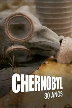Chernobyl: 30 Anos (2016) poster
