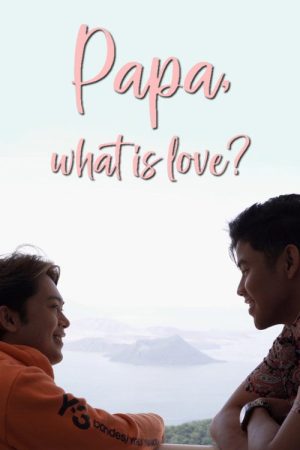 Papa, What is Love? (2022) poster