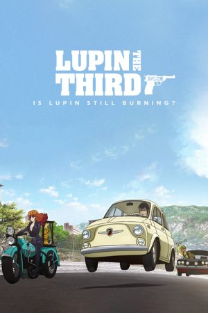 Lupin the Third: Is Lupin Still Burning? (2018) poster
