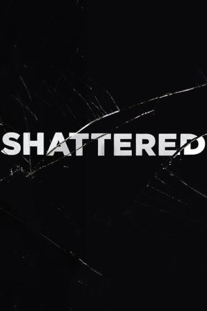 Shattered (2017) poster