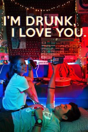 I’m Drunk, I Love You (2017) poster