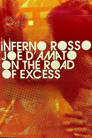 Inferno Rosso: Joe D’Amato on the Road of Excess (2021) poster