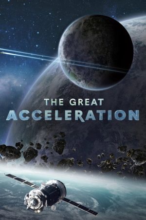 The Great Acceleration (2020) poster