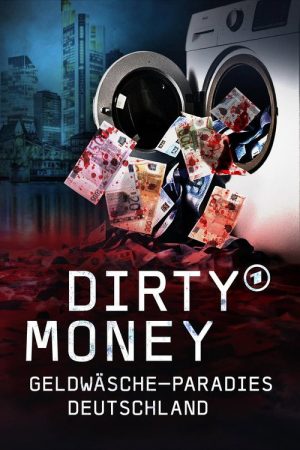 Dirty Money – Geldwäsche-Paradies Deutschland (2025) poster