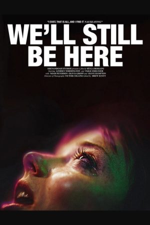 We’ll Still Be Here (2025) poster