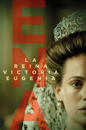 ENA. La reina Victoria Eugenia (2025) poster