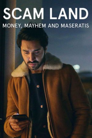 Scam Land: Money, Mayhem and Maseratis (2021) poster