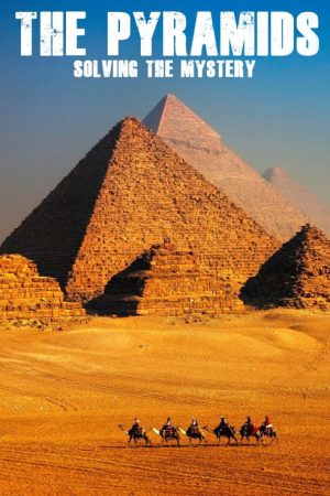 The Pyramids: Solving The Mystery (2019) poster