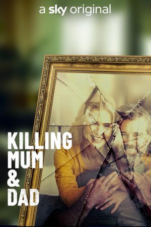 Killing Mum And Dad (2022) poster
