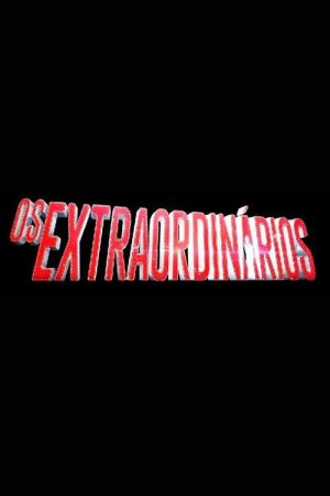 Os Extraordinários (2017) poster