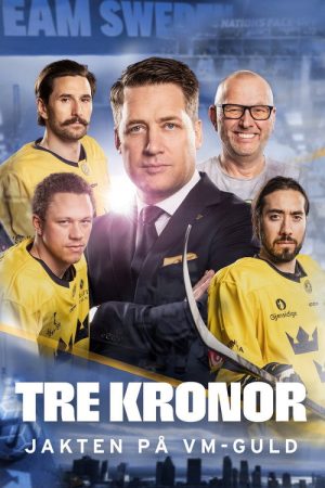 Tre Kronor – The Hunt for World Championship Gold (2025) poster