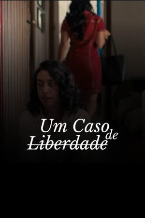 Um Caso de Liberdade (2025) poster