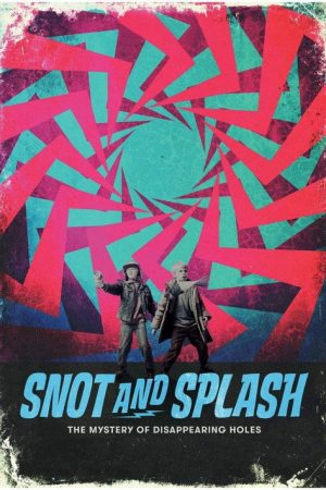 Snot and Splash: The Mystery of Disappearing Holes (2024) poster