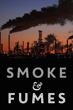 Smoke and Fumes: The Climate Change Cover-Up (2017) poster