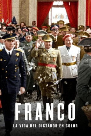 Franco. La vida del Dictador en color (2019) poster