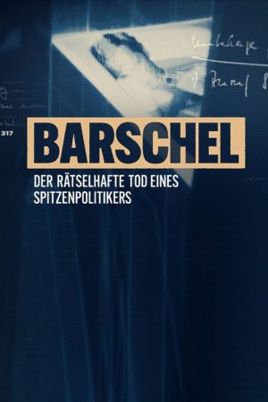 Barschel – Der rätselhafte Tod eines Spitzenpolitikers (2023) poster