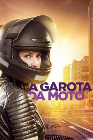 A Garota da Moto (2016) poster