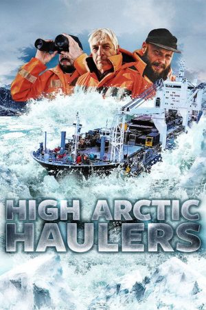 High Arctic Haulers (2020) poster