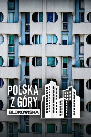 Polska z góry. Blokowiska (2026) poster