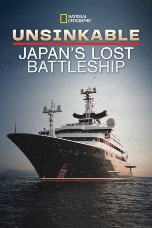 Unsinkable: Japan’s Lost Battleship (2020) poster