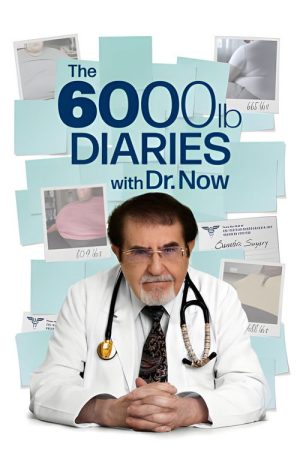 The 6000 lb Diaries with Dr. Now (2025) poster
