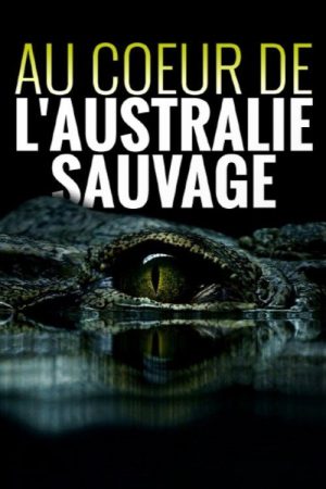 Au cœur de l’Australie sauvage (2020) poster