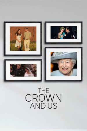 The Crown and Us: The Story of The Royals in Australia (2019) poster