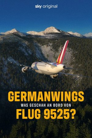 Germanwings: What Happened on Flight 9525? (2025) poster