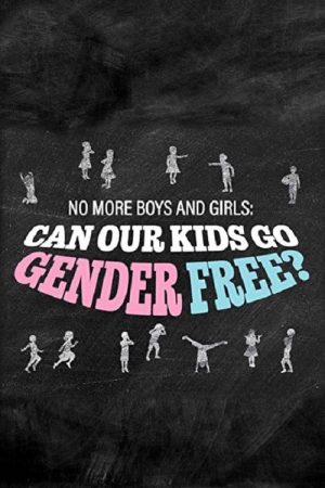 No More Boys and Girls: Can Our Kids Go Gender Free? (2017) poster