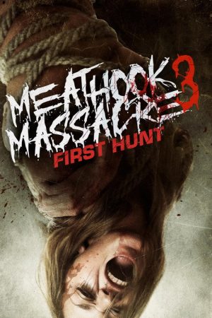 Meathook Massacre III: First Hunt (2017) poster