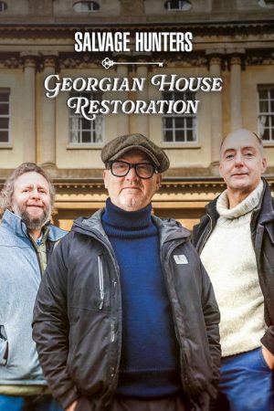 Salvage Hunters: Georgian House Restoration (2025) poster