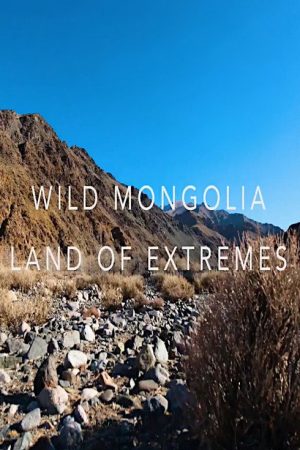Wild Mongolia: Land of Extremes (2018) poster