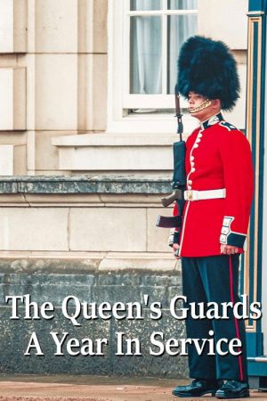 The Queen’s Guards: A Year In Service (2022) poster