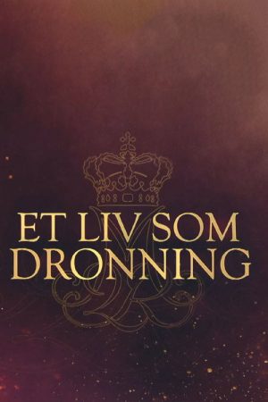 Et liv som dronning (2021) poster