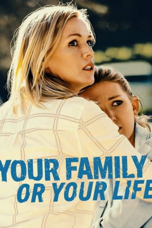 Your Family or Your Life (2019) poster