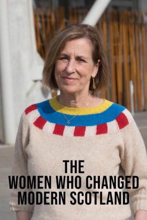 The Women Who Changed Modern Scotland (2023) poster