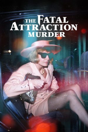 The Fatal Attraction Murder (2022) poster