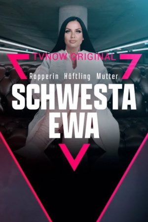 Schwesta Ewa – Rapperin. Häftling. Mutter. (2022) poster