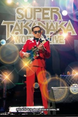 SUPER TAKANAKA WORLD LIVE IN LONDON 2026 (2026) poster