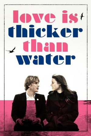 Love Is Thicker Than Water (2017) poster