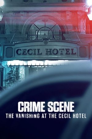 Crime Scene: The Vanishing at the Cecil Hotel (2021) poster