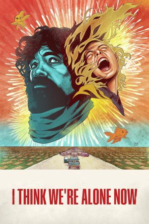 I Think We’re Alone Now (2018) poster