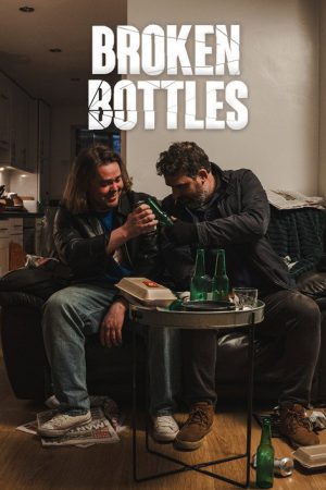 Broken Bottles (2025) poster